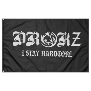 Drokz Flagge I stay Hardcore